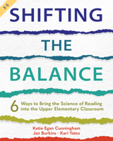 Shifting the Balance, 3–5: 6 Ways to Bring the Science of Reading into the Upper Elementary Classroom