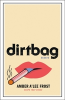 Dirtbag: Growing Up with the New American Left