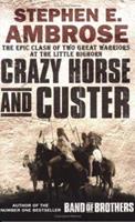 Crazy Horse and Custer: The Parallel Lives of Two American Warriors