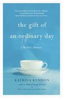 The Gift of an Ordinary Day: A Mother's Memoir