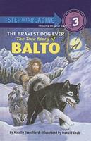 Bravest Dog Ever: Story of Balto (Step Into Reading: A Step 2 Book) Grade 1-3