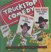 Truckstop Comedy Vol 13:Jerry Dye-Ron White