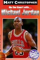 Michael Jordan: On the Court with (Matt Christopher Sports Biographies)